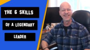 The 6 skills of a legendary leader