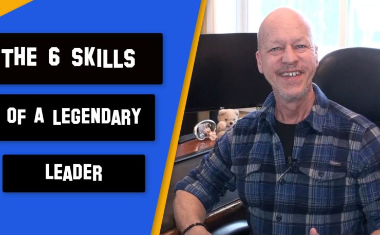 The 6 skills of a legendary leader